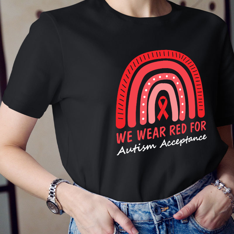 We Wear Red For Autism Acceptance Teacher T-Shirt