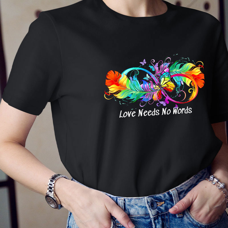Autism Love Needs No Words Teacher T-Shirt