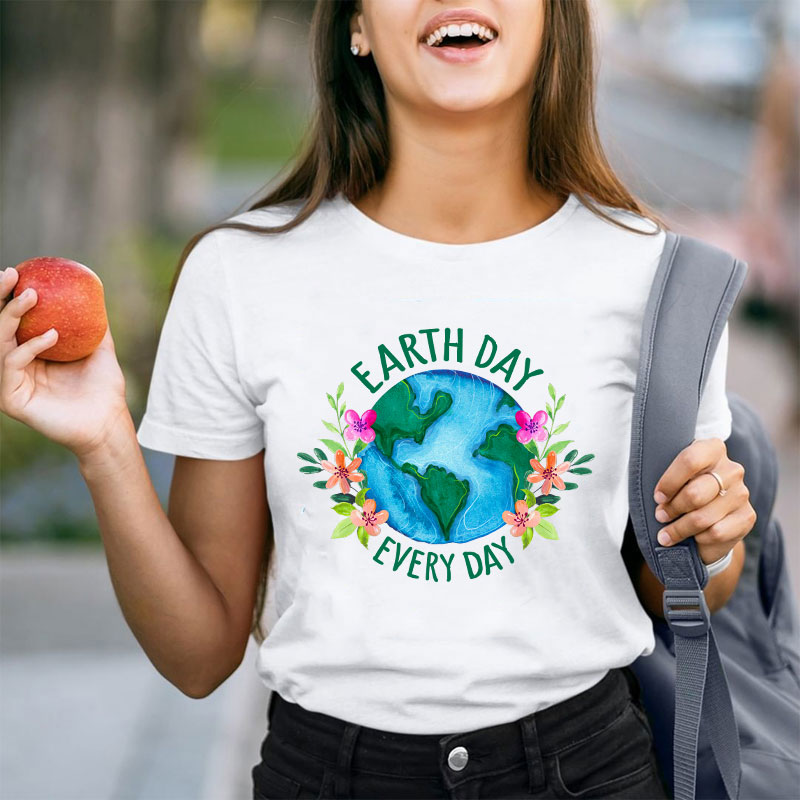 Earth Day Every Day Teacher T-Shirt