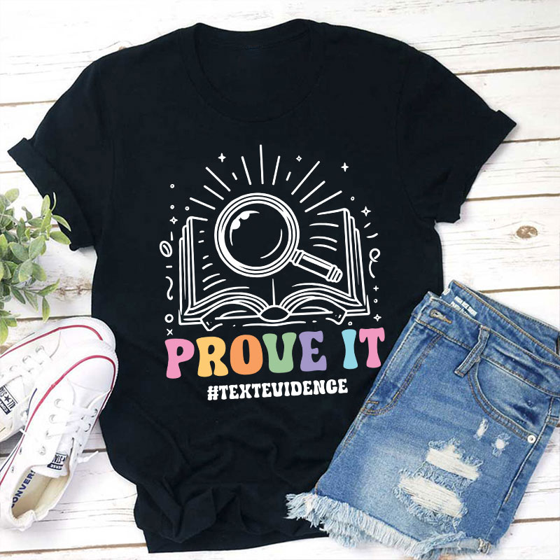 Text Evidence Prove It Teacher T-Shirt Sale-Teachersgram