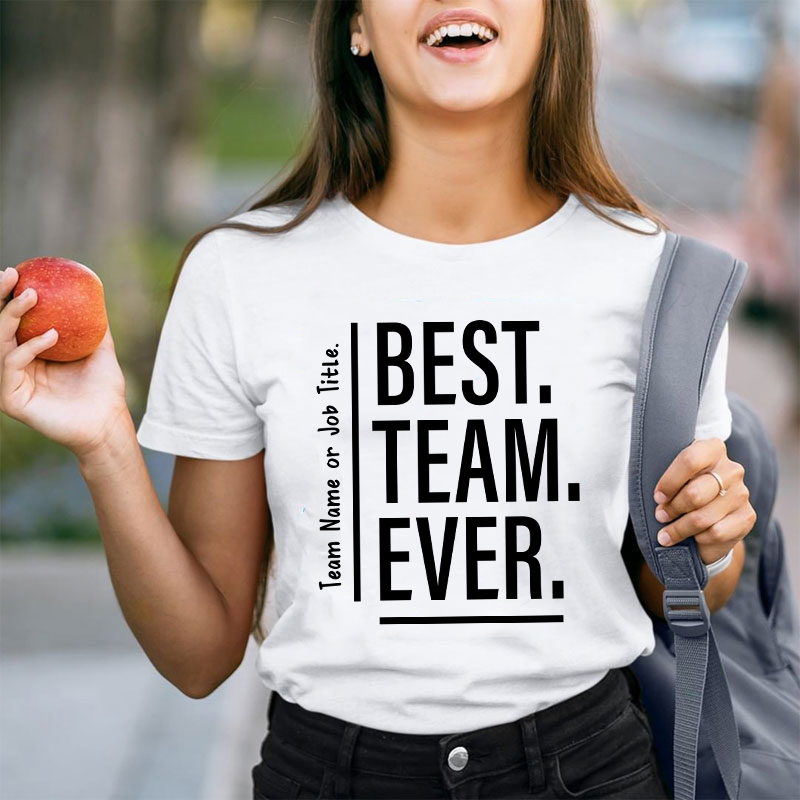 Personalized Best Team Ever Teacher T-Shirt