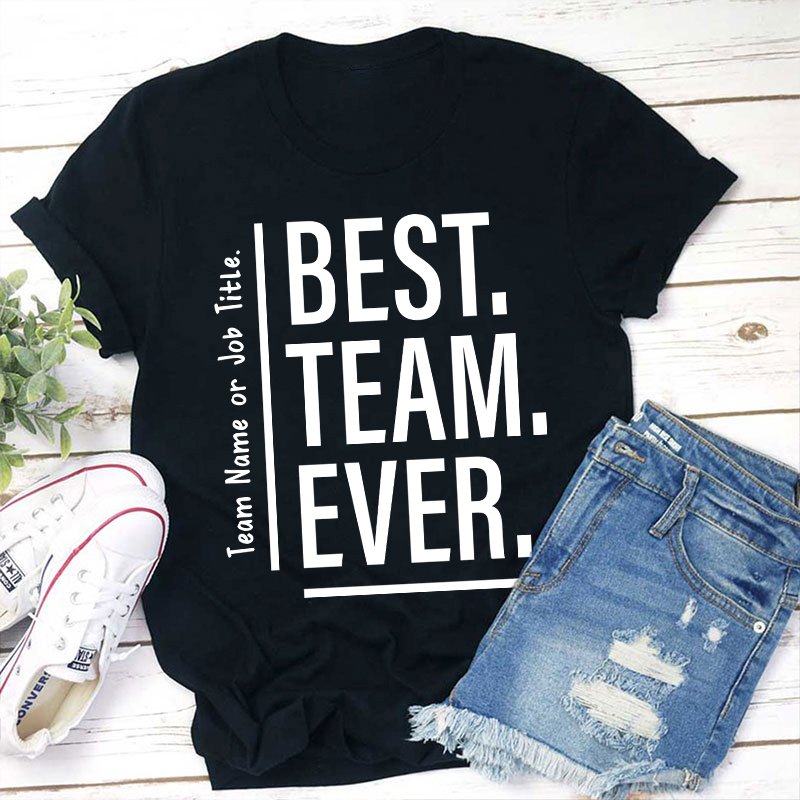 Personalized Best Team Ever Teacher T-Shirt Sale-Teachersgram