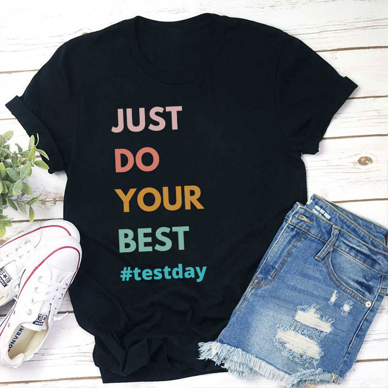 Testday Just Do Your Best Teacher T-Shirt Sale-Teachersgram
