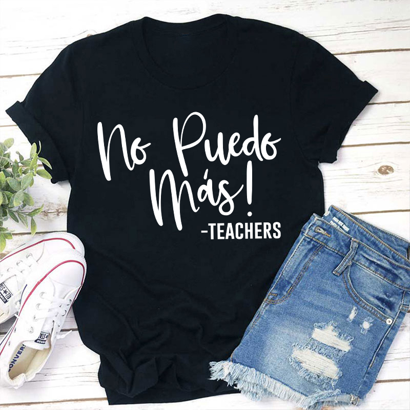 No Puedo Mas Spanish Teacher T-Shirt Sale-Teachersgram