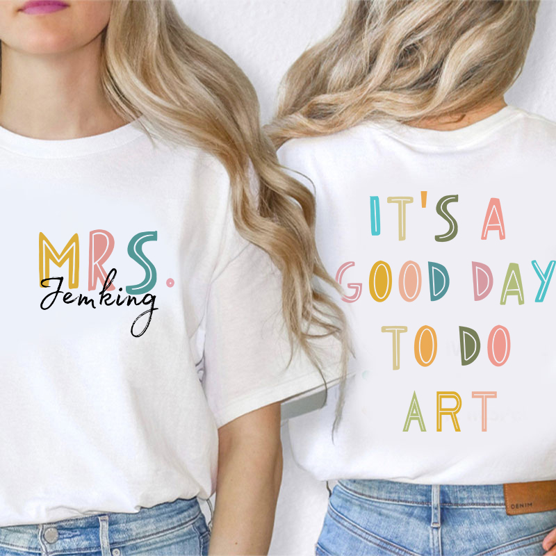 Personalized Name It's A Good Day To Teach Teacher Two Sided T-Shirt