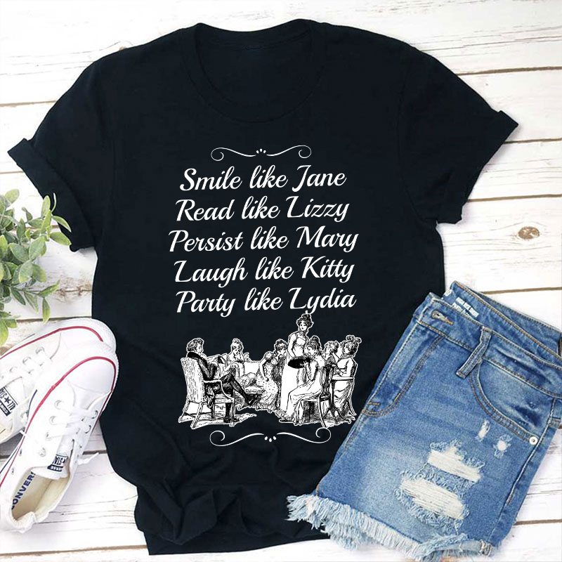 Smile Like Jane Read Like Lizzy Teacher T-Shirt
