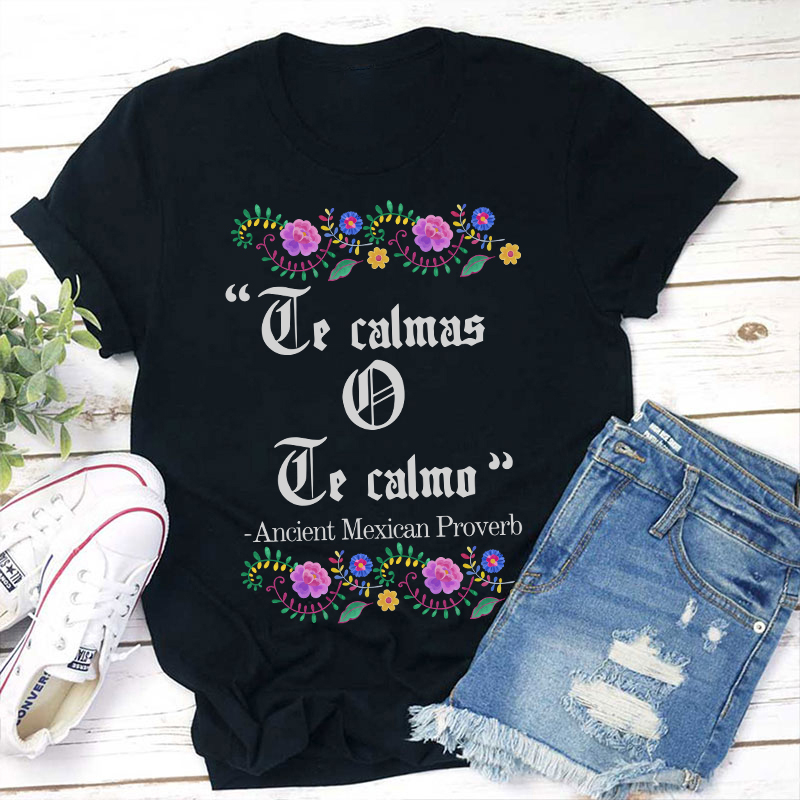 Te Calmas O Te Calmo Spanish Teacher T-Shirt