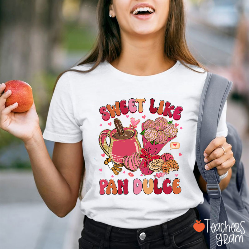 Sweet Like Pan Dulce Spanish Teacher T-Shirt