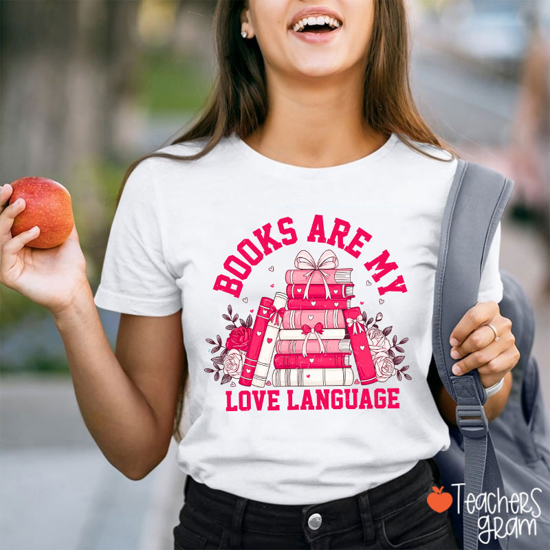 Books Are My Love Language Valentine Teacher T-Shirt