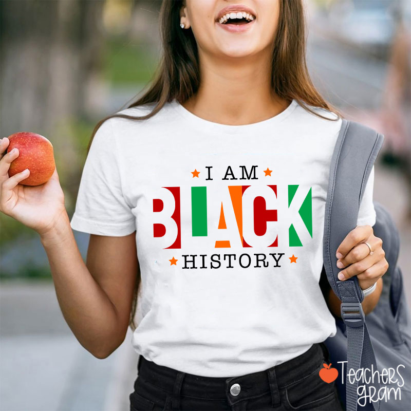 I Am Black History African American Teacher T-Shirt