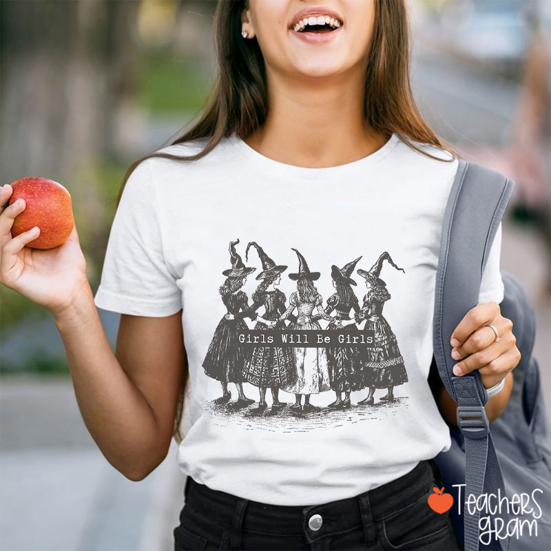 Girls Will Be Girls Witch Halloween Party Teacher T-Shirt