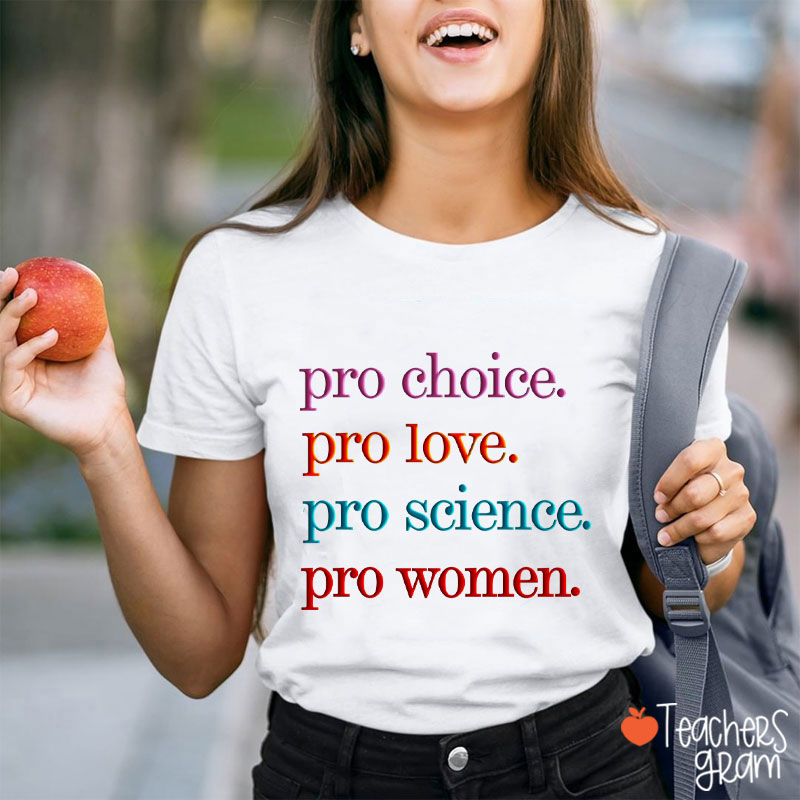 Pro Choice Pro Love Teacher T-Shirt