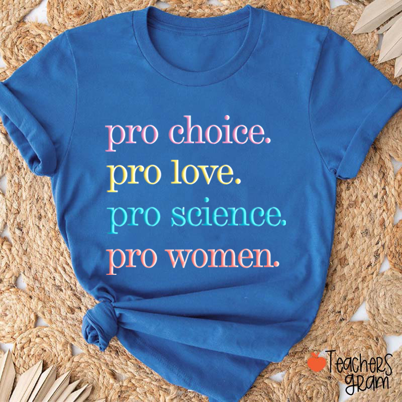 Pro Choice Pro Love Teacher T-Shirt