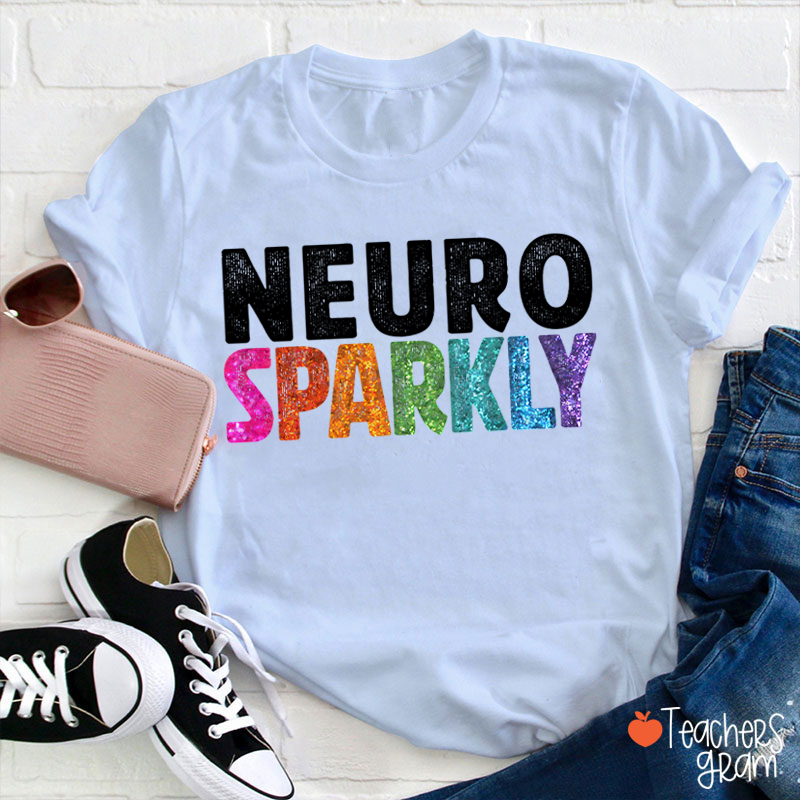 Neuro Sparkly Teacher T-Shirt Sale-Teachersgram