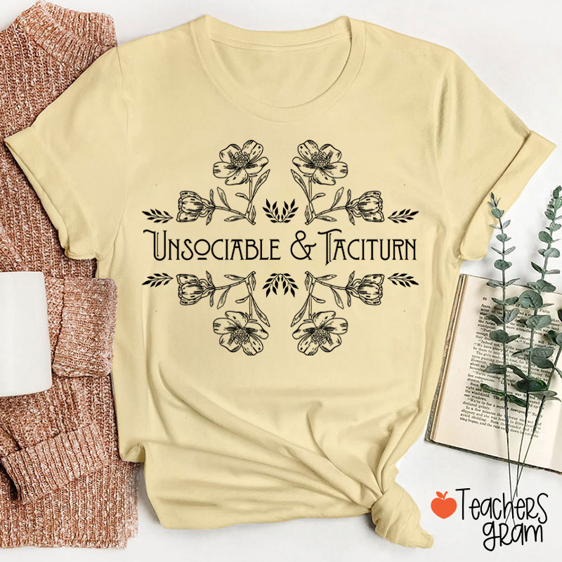 Unsociable And Taciturn Teacher T-Shirt
