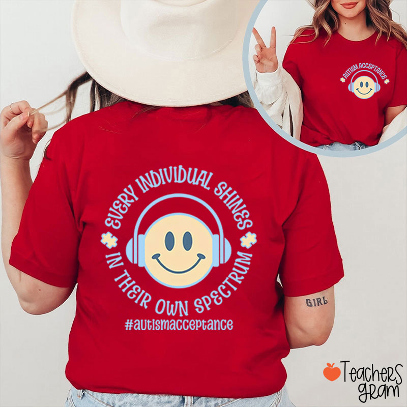Every Individual Shines In Their Own Spectrum Teacher Two Sided T-Shirt