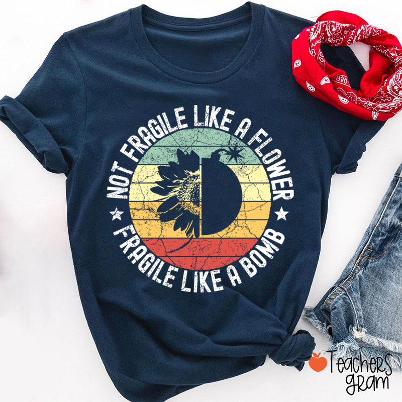 Fragile Like A Bomb Girl Power Teacher T-Shirt