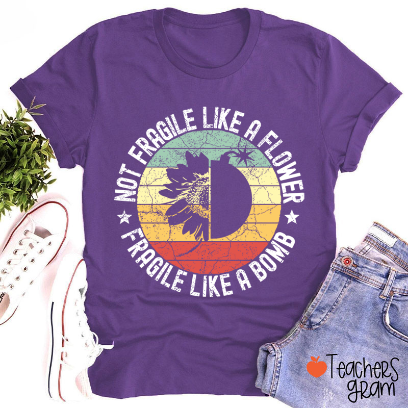 Fragile Like A Bomb Girl Power Teacher T-Shirt