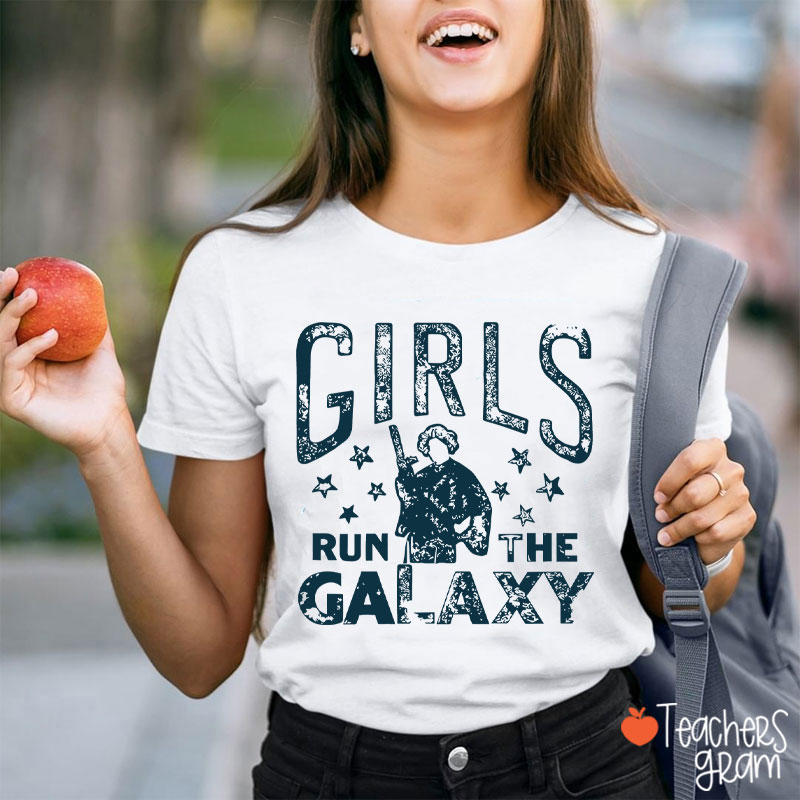 Girls Run The Galaxy Teacher T-Shirt