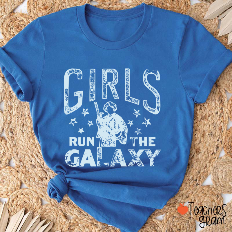 Girls Run The Galaxy Teacher T-Shirt