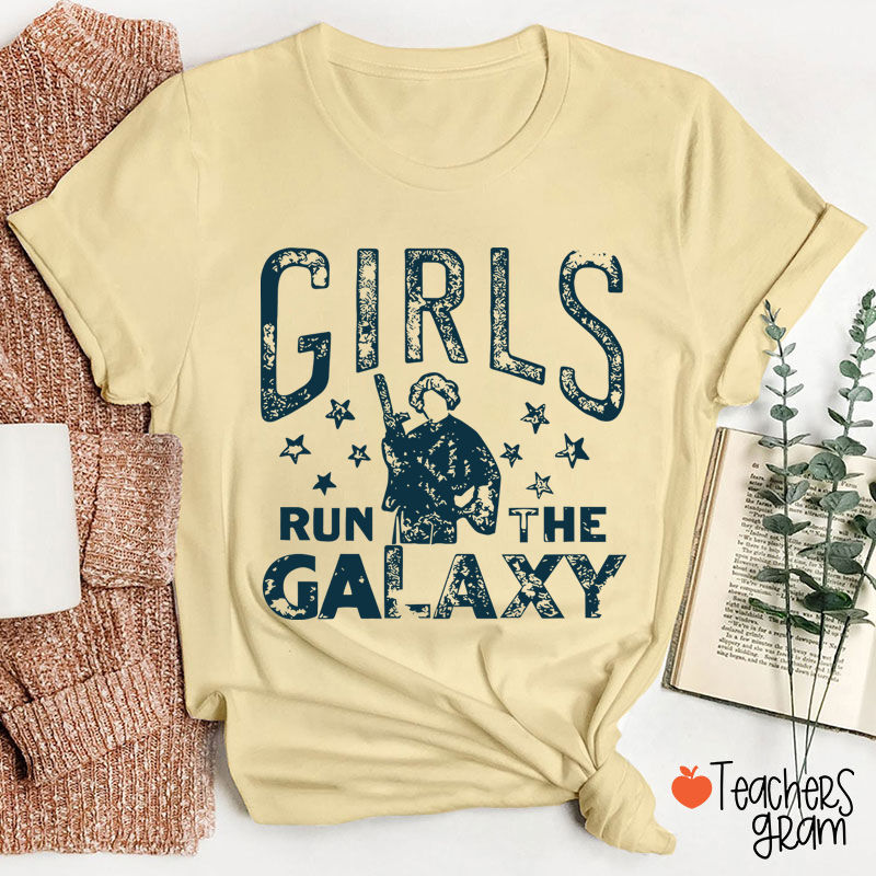 Girls Run The Galaxy Teacher T-Shirt