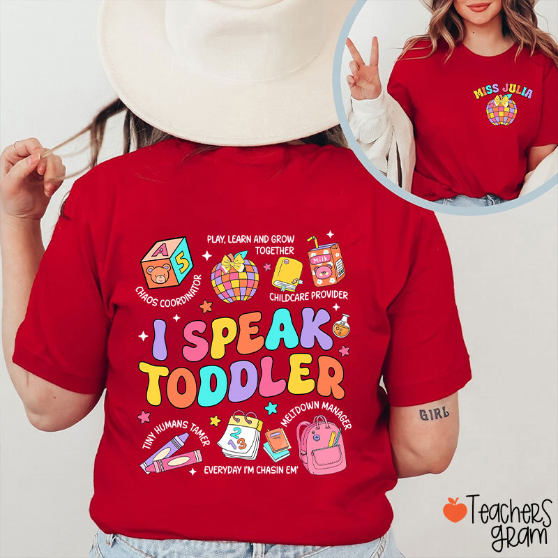 Personalized Name I Speak Toddler Teacher Two Sided T-Shirt
