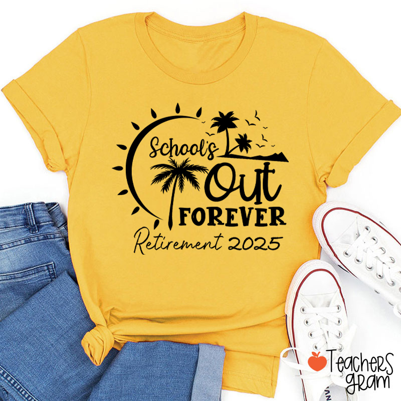 Personalized Retired School's Out Forever Teacher T-Shirt
