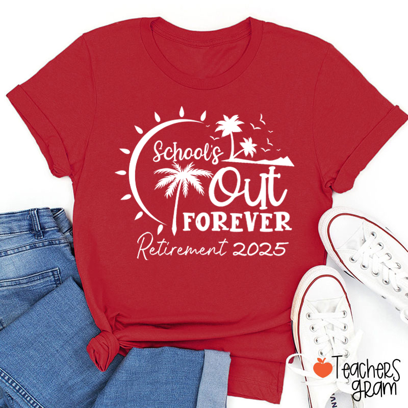 Personalized Retired School's Out Forever Teacher T-Shirt
