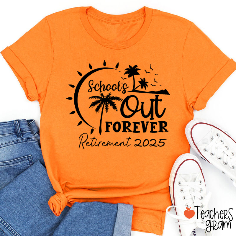 Personalized Retired School's Out Forever Teacher T-Shirt