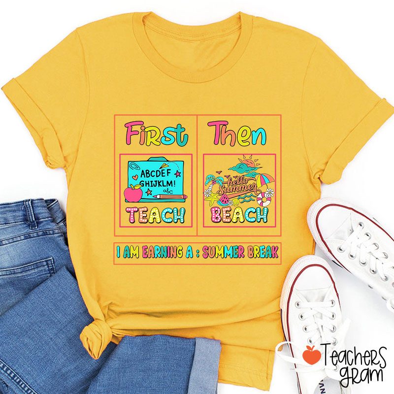 First Teach Then Beach Teacher T-Shirt