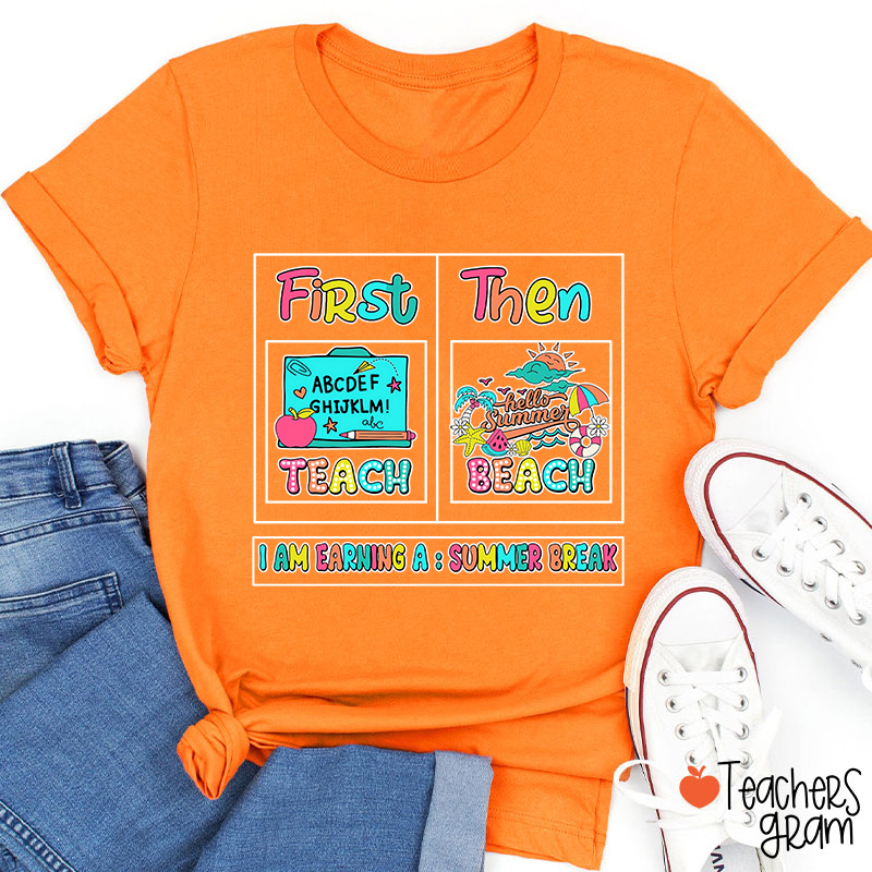 First Teach Then Beach Teacher T-Shirt