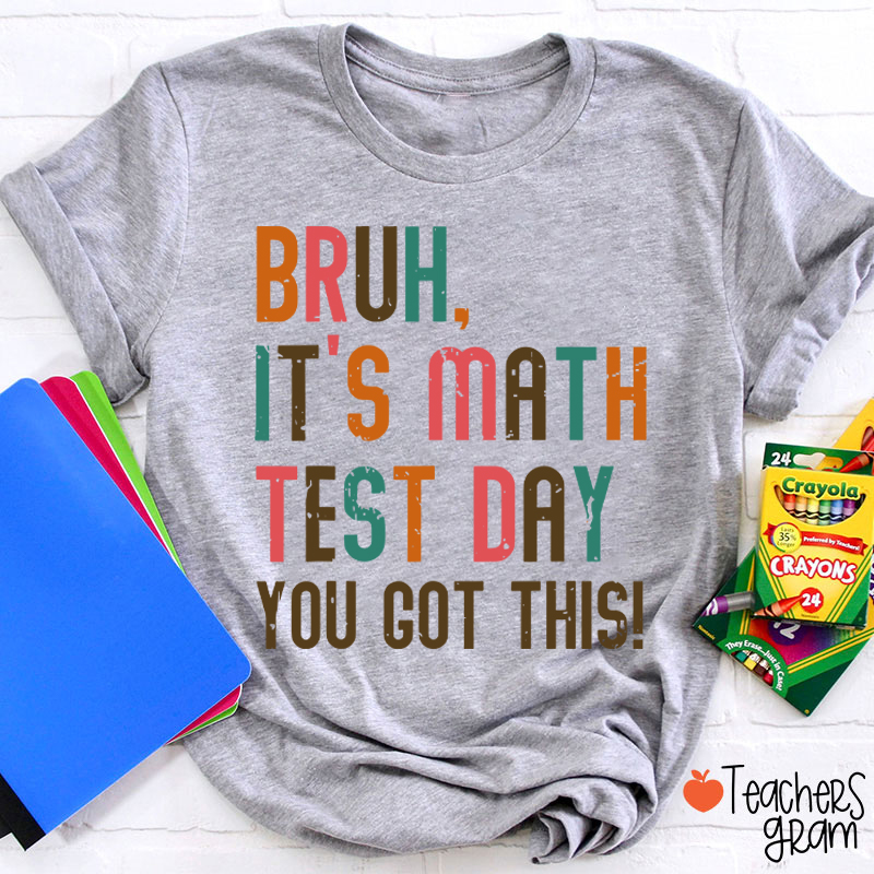 Personalized Suject Bruh It's Test Day You Got This Teacher T-Shirt