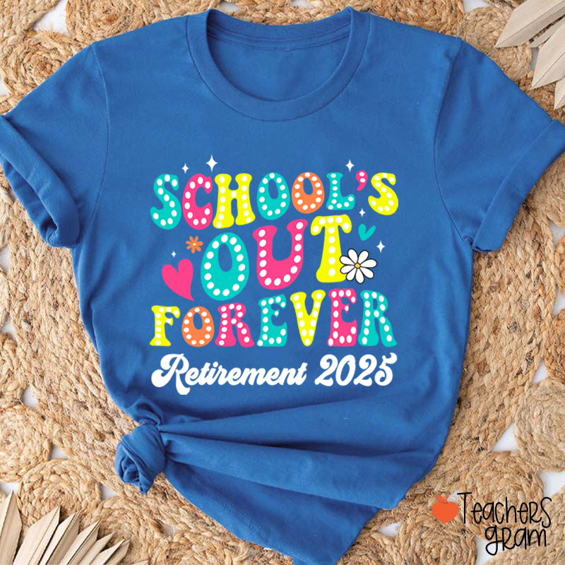 Personalized School's Out Forever retirement Teacher T-Shirt