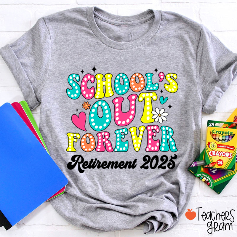Personalized School's Out Forever retirement Teacher T-Shirt