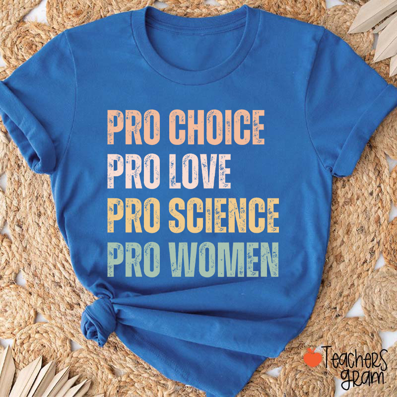 Pro Choice Pro Love Teacher T-Shirt