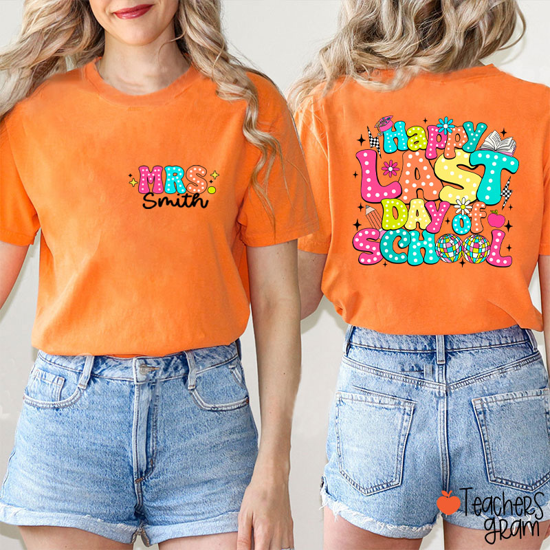 Personalized Name Happy Last Day Of School Teacher