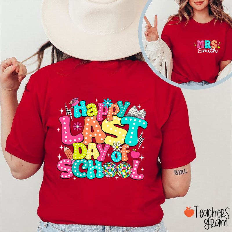 Personalized Name Happy Last Day Of School Teacher