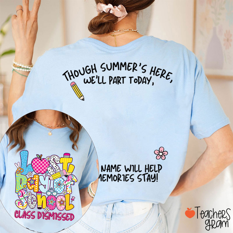 Last Day Of School Class Dismissed Teacher Two Sided T-Shirt