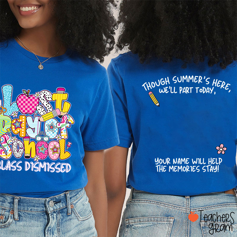 Last Day Of School Class Dismissed Teacher Two Sided T-Shirt