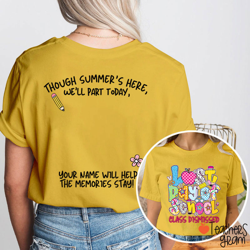 Last Day Of School Class Dismissed Teacher Two Sided T-Shirt