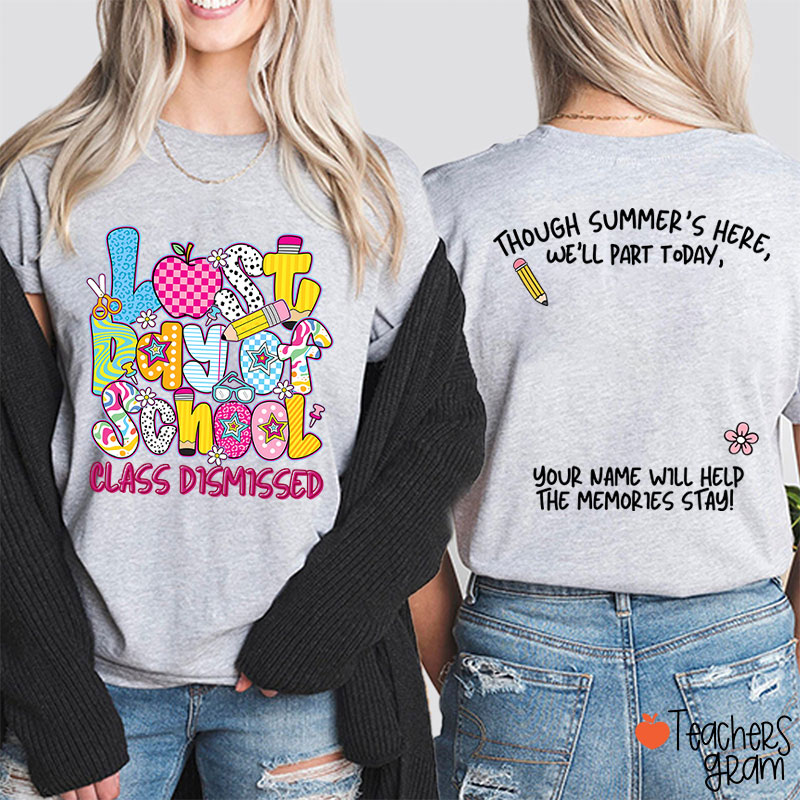 Last Day Of School Class Dismissed Teacher Two Sided T-Shirt