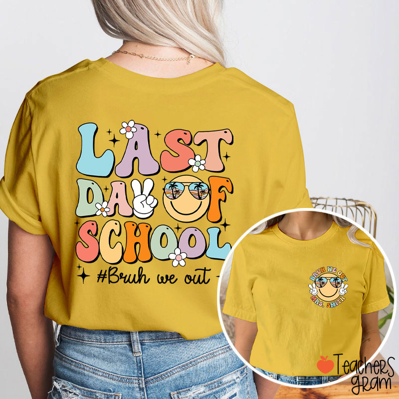 Personalized Name Last Day Of School Bruh We Out Teacher Two Sided T-Shirt