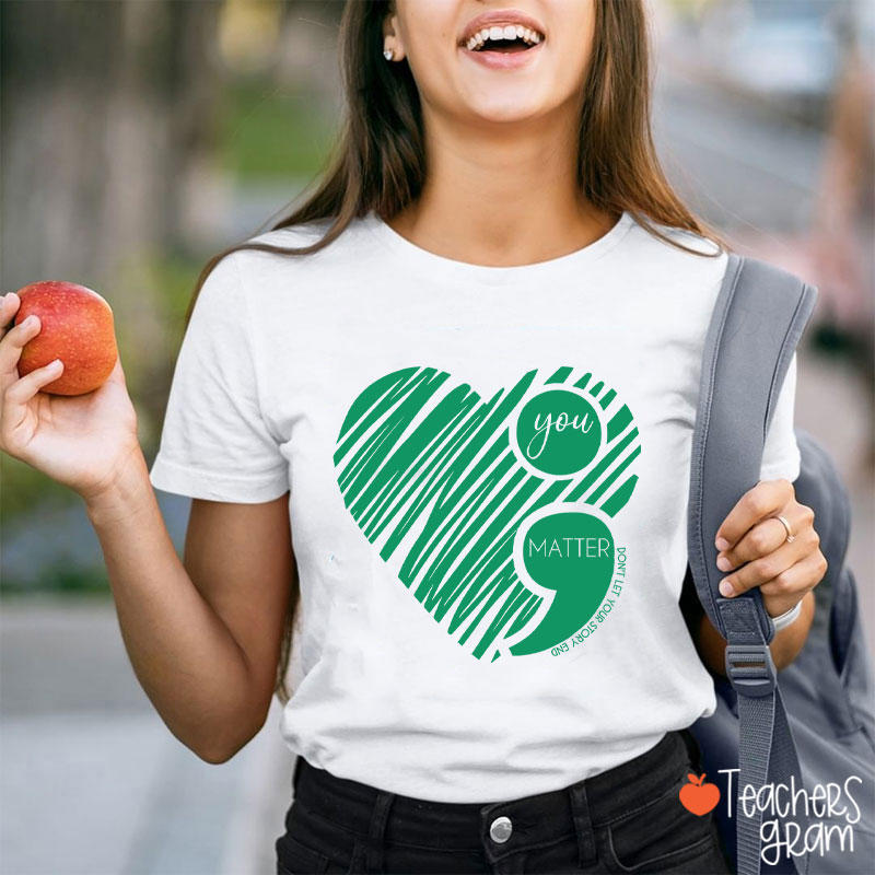 You Matter Teacher T-Shirt