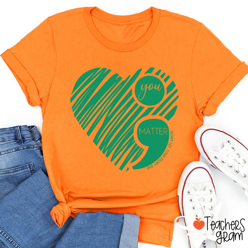 You Matter Teacher T-Shirt
