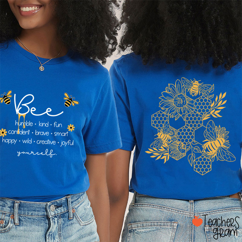Bee Yourself Teacher Two Sided T-Shirt