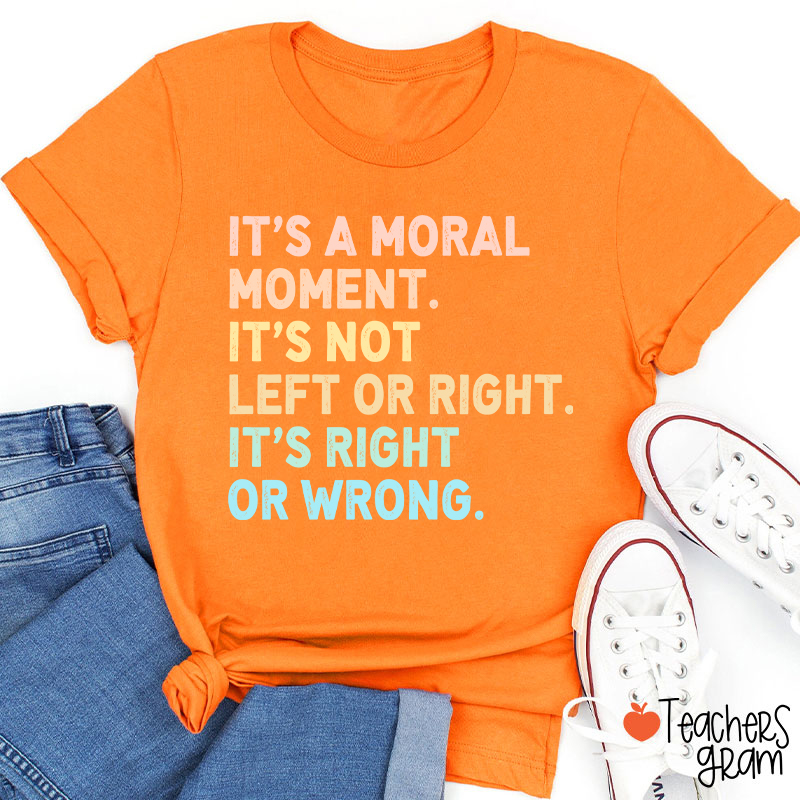It's Not Left Or Right Teacher T-Shirt
