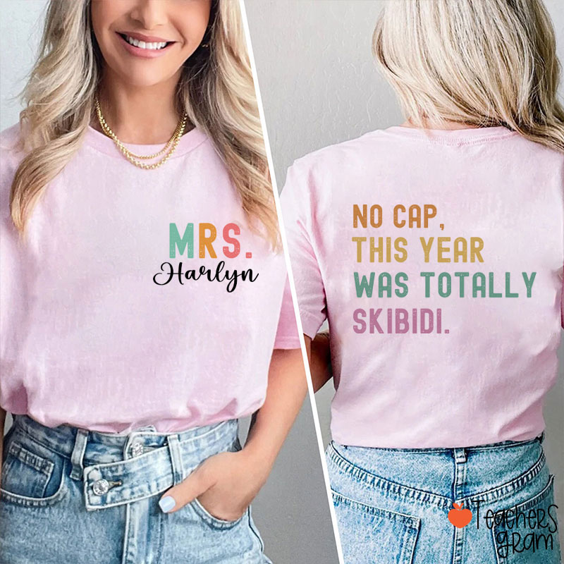 Personalized Name This Year Was Totally Skibidi Teacher Two Sided T-Shirt