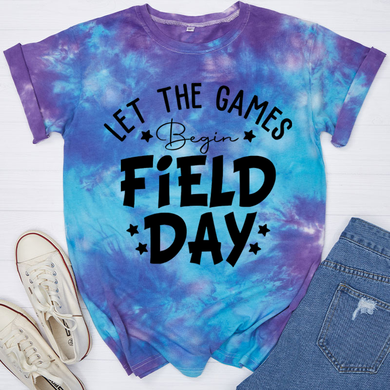 Let The Games Begin Field Day Teacher Tie-dye T-Shirt