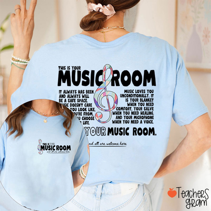 This Is Your Music Room Teacher Two Sided T-Shirt