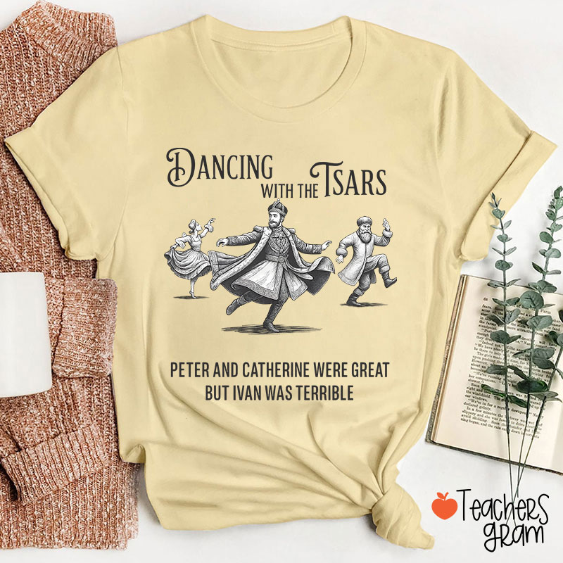 Dancing With The Tsars Teacher T-Shirt